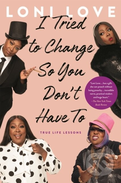I Tried to Change So You Don't Have To (True Life Lessons) - kniha z kategorie Humanitní a společenské vědy