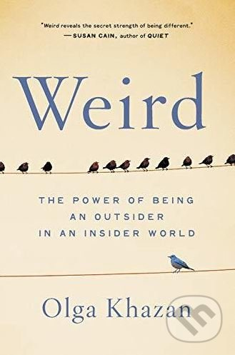 Weird (The Power of Being an Outsider in an Insider World) - kniha z kategorie Psychologie