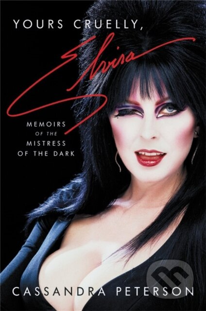 Yours Cruelly, Elvira (Memoirs of the Mistress of the Dark) - kniha z kategorie Horory