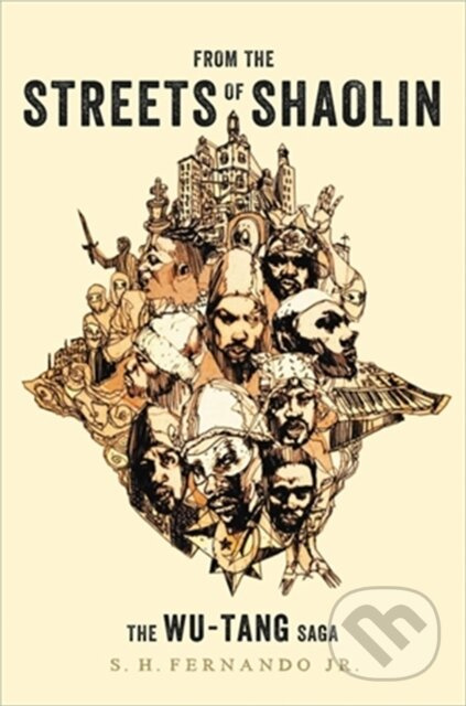 From the Streets of Shaolin (The Wu-Tang Saga) - S. H. Fernando Jr - kniha z kategorie Historie
