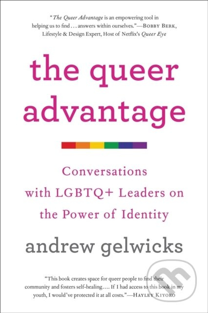 The Queer Advantage (Conversations with LGBTQ+ Leaders on the Power of Identity) - kniha z kategorie Humanitní a společenské vědy