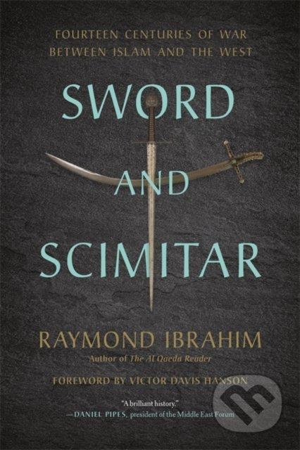 Sword and Scimitar (Fourteen Centuries of War between Islam and the West) - kniha z kategorie Historie
