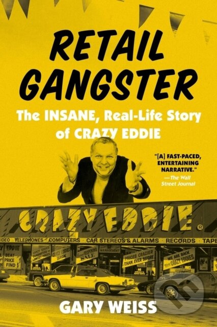 Retail Gangster (The Insane, Real-Life Story of Crazy Eddie) - kniha z kategorie Byznys a management