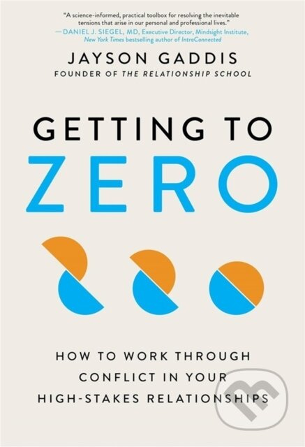 Getting to Zero (How to Work Through Conflict in Your High-Stakes Relationships) - kniha z kategorie Zdraví a životní styl