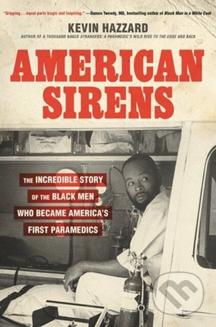 American Sirens (The Incredible Story of the Black Men Who Became America's First Paramedics) - kniha z kategorie Humanitní a společenské vědy