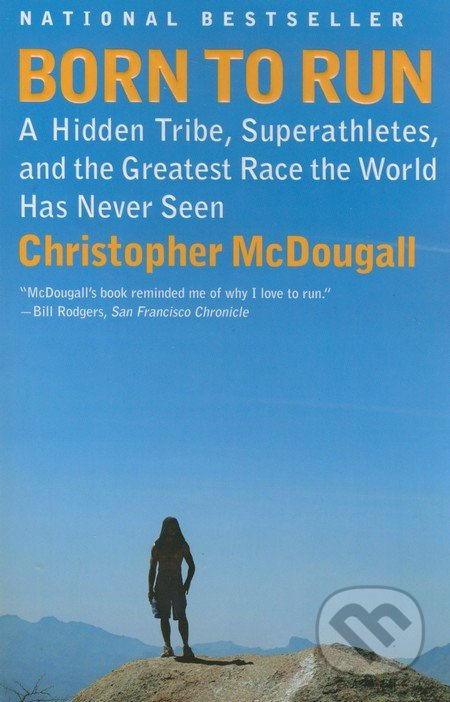 Born to Run (A Hidden Tribe, Superathletes, and the Greatest Race the World Has Never Seen) - kniha z kategorie Seberozvoj