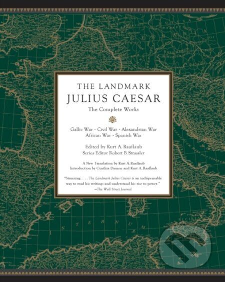 The Landmark Julius Caesar (The Complete Works: Gallic War, Civil War, Alexandrian War, African War, and Spanish War) - kniha z kategorie Historie