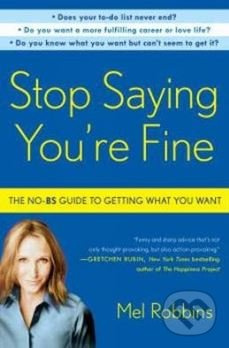 Stop Saying You're Fine (The No-BS Guide to Getting What You Want) - kniha z kategorie Psychologie