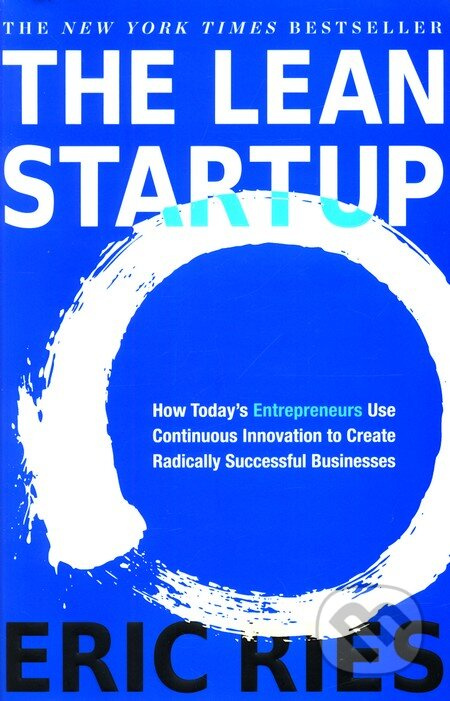 The Lean Startup (How Today's Entrepreneurs Use Continuous Innovation to Create Radically Successful Businesses) - kniha z kategorie Odborné a naučné