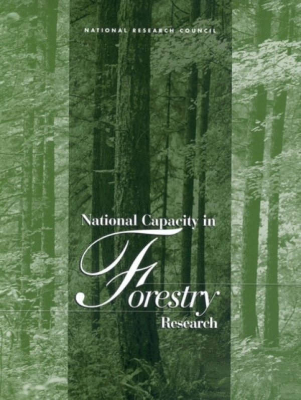National Academies Press National Capacity in Forestry Research - National Research Council a Division on Earth and Life Studies a Board on Agriculture and Natural Resources a Committee on National Capacity in Forestry Research