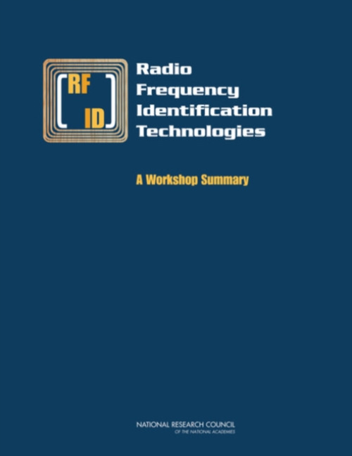 National Academies Press Radio Frequency Identification Technologies - National Research Council a Division on Engineering and Physical Sciences a Computer Science and Telecommunications Board a Committee on Radio Frequency Identification Technologies