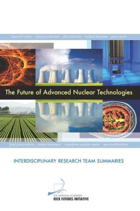 National Academies Press Future of Advanced Nuclear Technologies - The National Academies Keck Futures Initiative