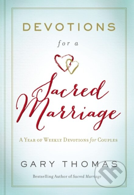 Devotions for a Sacred Marriage (A Year of Weekly Devotions for Couples (A 52-Week Devotional to Strengthen Your Relationship)) - kniha z kategorie…