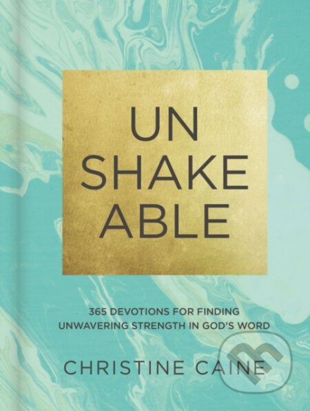 Unshakeable (365 Devotions for Finding Unwavering Strength in God’s Word (A 365-Day Devotional)) - kniha z kategorie Humanitní a společenské vědy