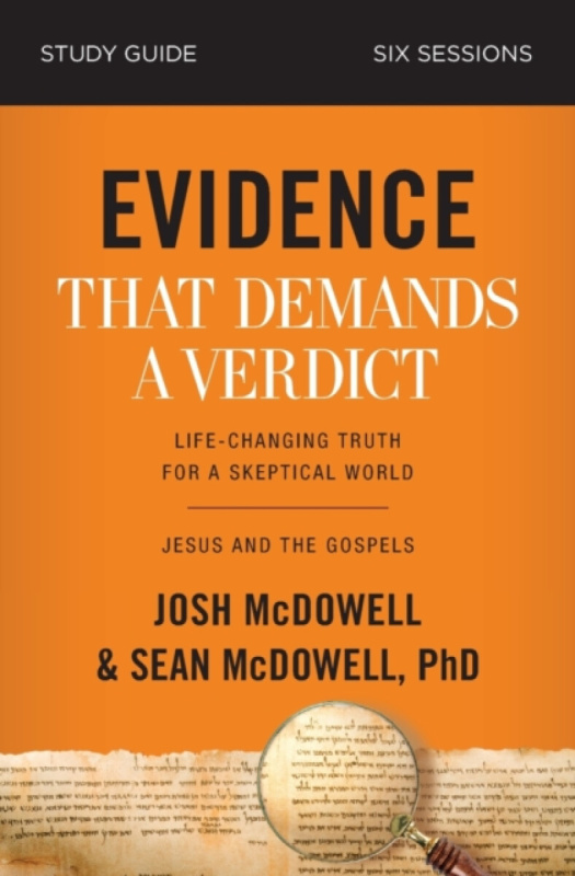 Evidence That Demands a Verdict Bible Study Guide, Jesus and the Gospels HarperChristian Resources