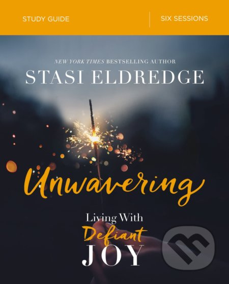 Unwavering (Study Guide) (Living with Defiant Joy) - kniha z kategorie Náboženská literatura