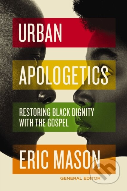 Urban Apologetics (Restoring Black Dignity with the Gospel) - kniha z kategorie Filozofie