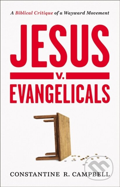 Jesus v. Evangelicals (A Biblical Critique of a Wayward Movement) - kniha z kategorie Filozofie