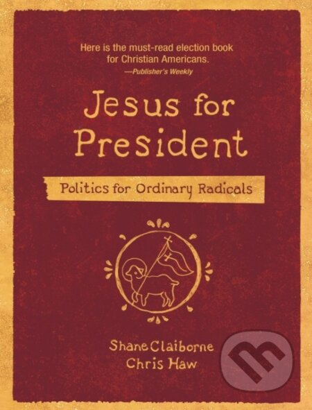 Jesus for President (Politics for Ordinary Radicals) - kniha z kategorie Filozofie
