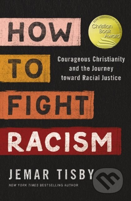 How to Fight Racism (Courageous Christianity and the Journey Toward Racial Justice) - kniha z kategorie Filozofie