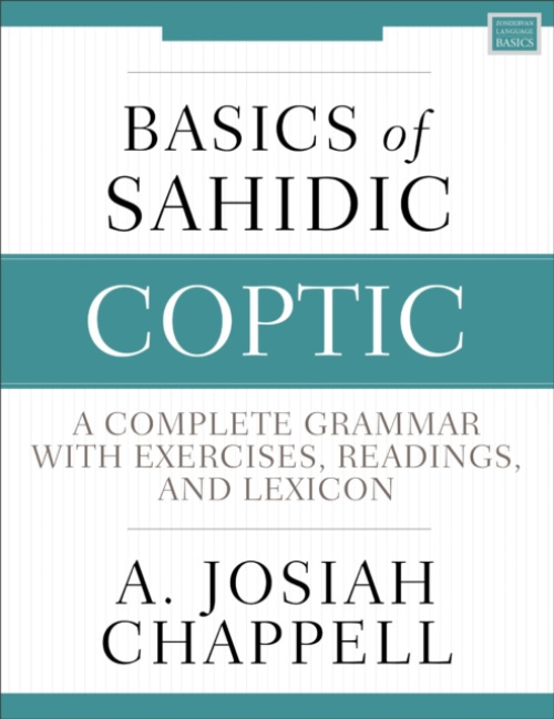 Basics of Sahidic Coptic, A Complete Grammar with Exercises, Readings, and Lexicon Zondervan