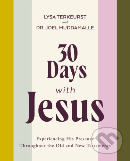 30 Days with Jesus Bible Study Guide (Experiencing His Presence throughout the Old and New Testaments) - kniha z kategorie Humanitní a společenské…
