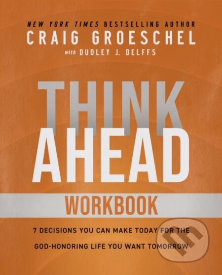 Think Ahead Workbook (The Power of Pre-Deciding for a Better Life) - kniha z kategorie Filozofie