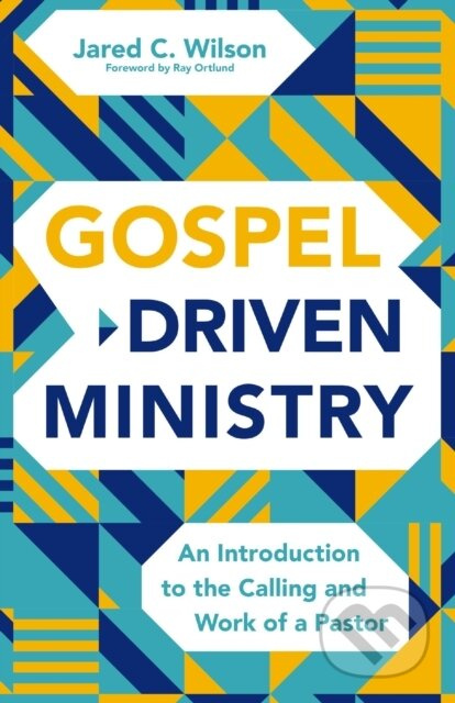 Gospel-Driven Ministry (An Introduction to the Calling and Work of a Pastor) - kniha z kategorie Filozofie