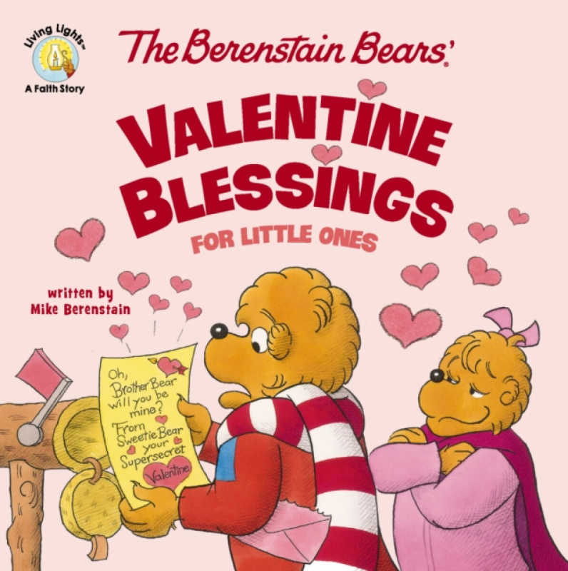 The Berenstain Bears' Valentine Blessings for Little Ones - Mike Berenstain