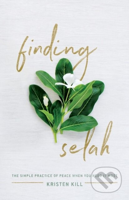 Finding Selah (The Simple Practice of Peace When You Need It Most) - kniha z kategorie Filozofie