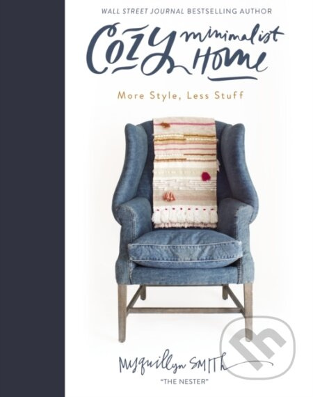 Cozy Minimalist Home (More Style, Less Stuff) - Richard Jackson - kniha z kategorie Filozofie