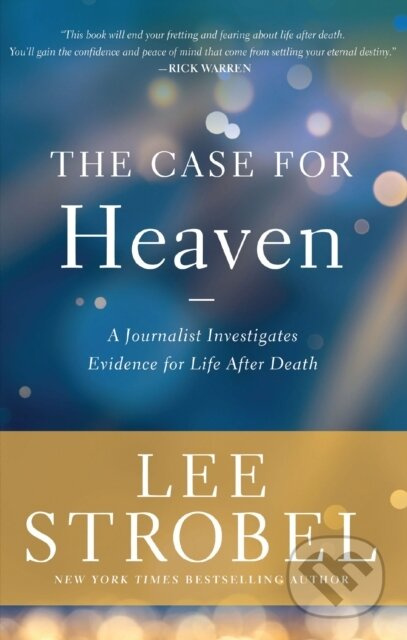 The Case for Heaven (A Journalist Investigates Evidence for Life After Death) - kniha z kategorie Filozofie