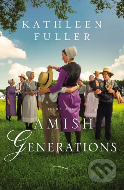 Amish Generations (Four Stories) - Kathleen Fuller - kniha z kategorie Beletrie