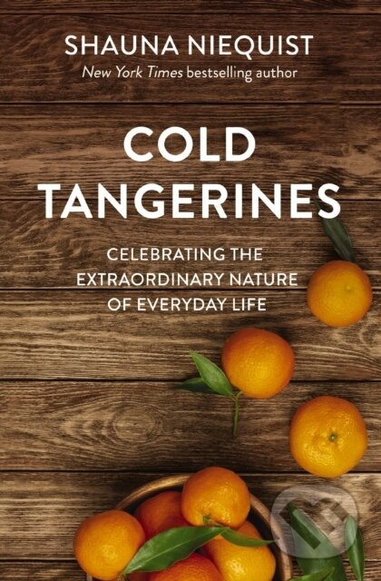Cold Tangerines (Celebrating the Extraordinary Nature of Everyday Life) - kniha z kategorie Filozofie