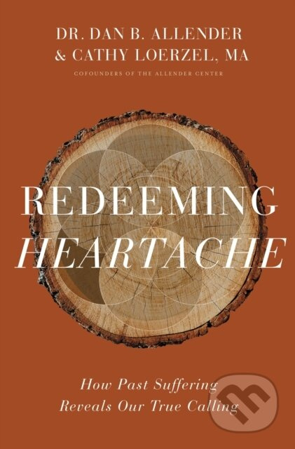 Redeeming Heartache (How Past Suffering Reveals Our True Calling) - kniha z kategorie Humanitní a společenské vědy