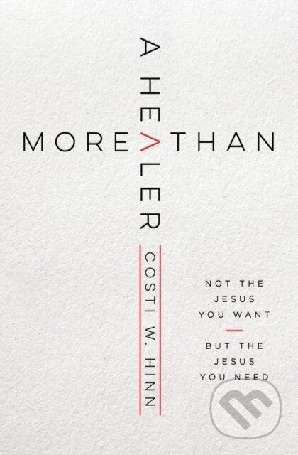 More Than a Healer (Not the Jesus You Want, but the Jesus You Need) - kniha z kategorie Filozofie