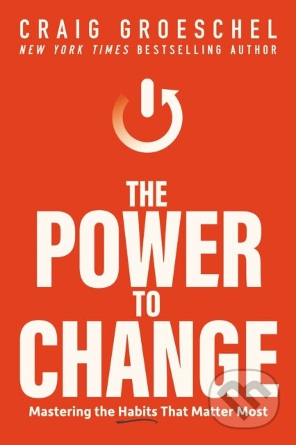 The Power to Change (Mastering the Habits That Matter Most) - kniha z kategorie Filozofie