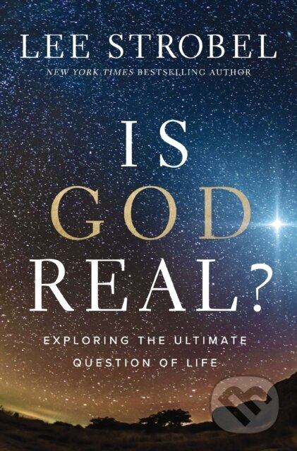 Is God Real? (Exploring the Ultimate Question of Life) - kniha z kategorie Filozofie