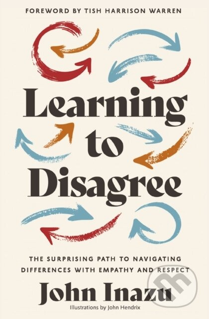 Learning to Disagree (The Surprising Path to Navigating Differences with Empathy and Respect) - kniha z kategorie Humanitní a společenské vědy