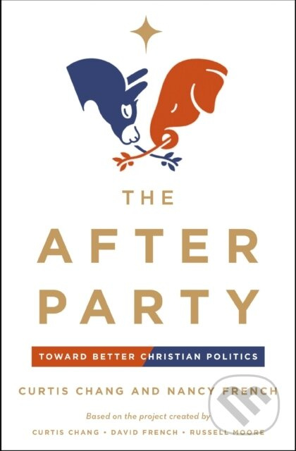The After Party (Toward Better Christian Politics) - kniha z kategorie Humanitní a společenské vědy