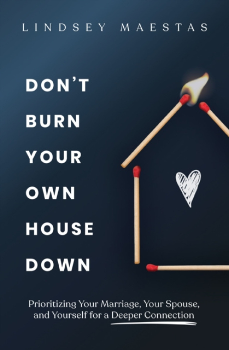 Zondervan Don't Burn Your Own House Down - Maestas, Lindsey