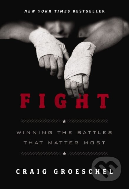 Fight (Winning the Battles That Matter Most) - Groeschel Craig - kniha z kategorie Humanitní a společenské vědy