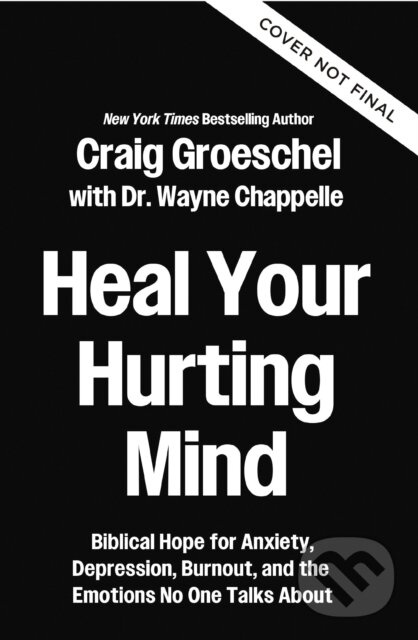 Heal Your Hurting Mind (Biblical Hope for Anxiety, Depression, Burnout, and the Emotions No One Talks About) - kniha z kategorie Domáca liečba