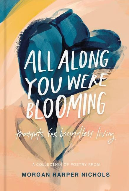 All Along You Were Blooming (Thoughts for Boundless Living) - kniha z kategorie Poezie