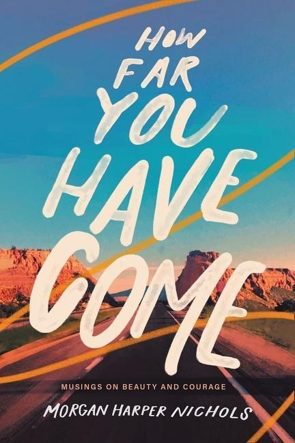 How Far You Have Come (Musings on Beauty and Courage) - kniha z kategorie Poezie
