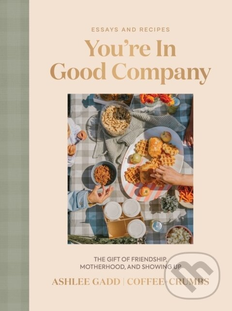 You're In Good Company (The Gift of Friendship, Motherhood, and Showing Up – The Perfect Mother’s Day Gift for Christian Moms) - kniha z kategorie…