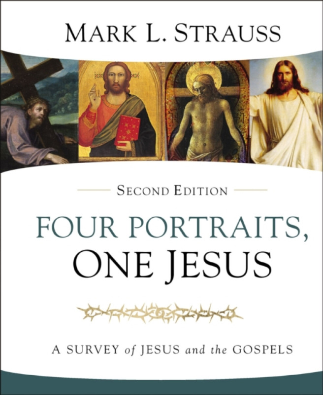 Four Portraits, One Jesus, 2nd Edition - Mark L. Strauss