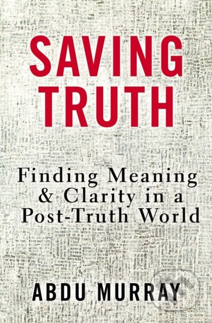 Saving Truth (Finding Meaning and Clarity in a Post-Truth World) - kniha z kategorie Filozofie
