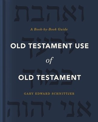 Old Testament Use of Old Testament, A Book-by-Book Guide Zondervan