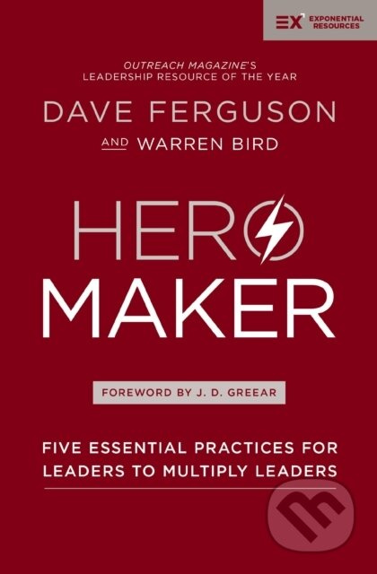 Hero Maker (Five Essential Practices for Leaders to Multiply Leaders) - kniha z kategorie Byznys a management